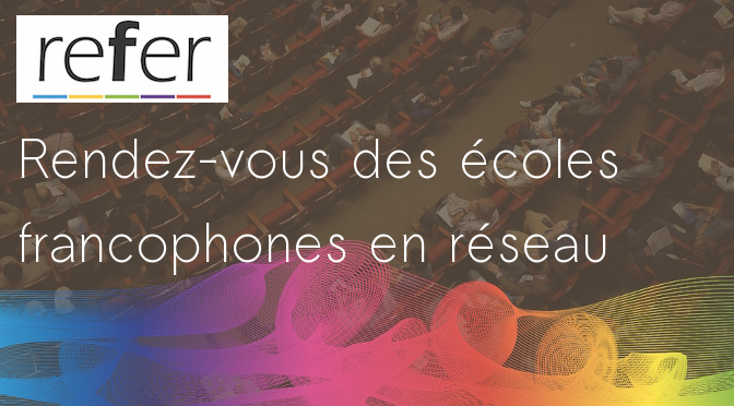 REFER – Rendez-vous des écoles francophones en réseau